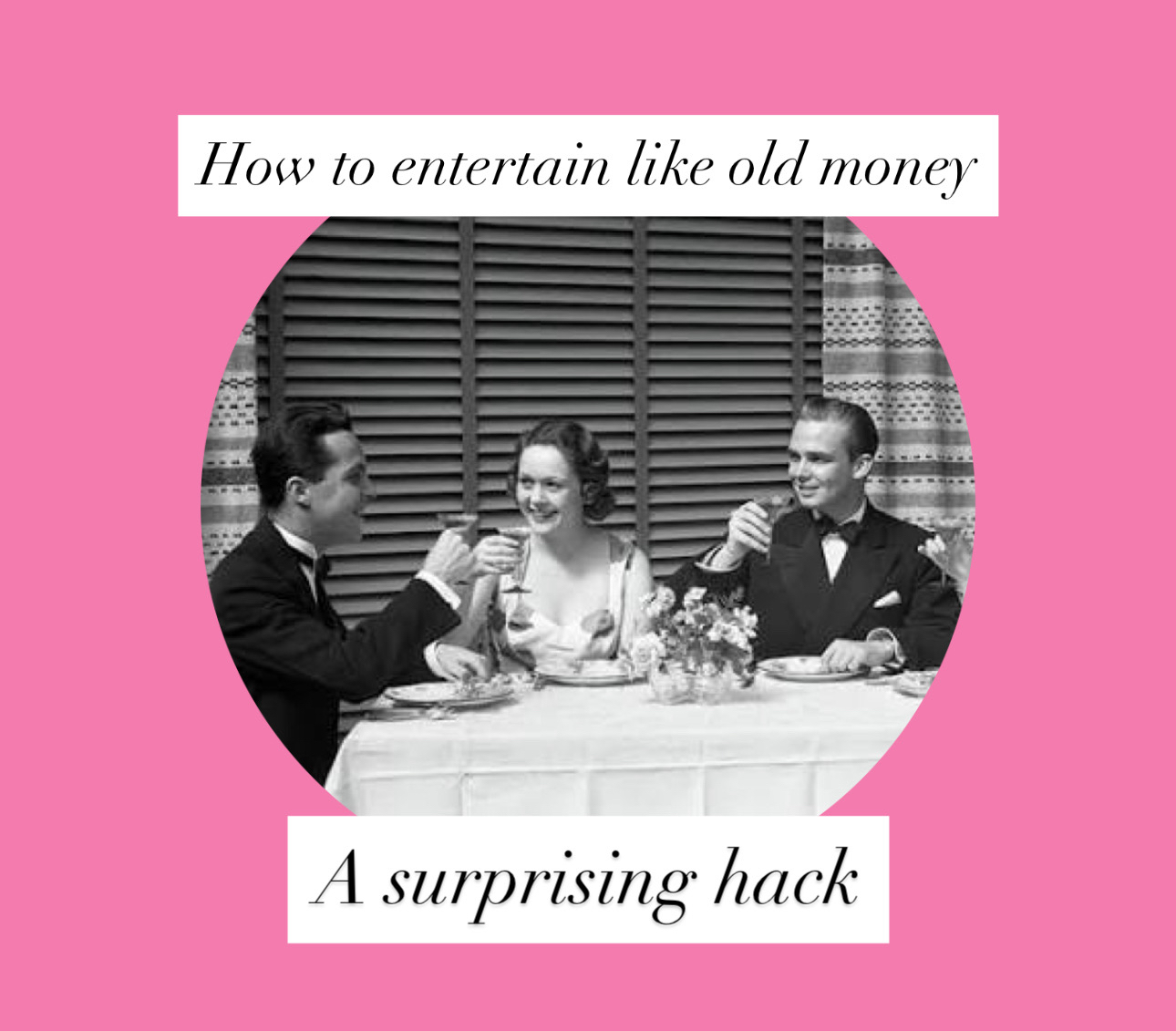 How to entertain like old money people at a dinner table elegant black and white image